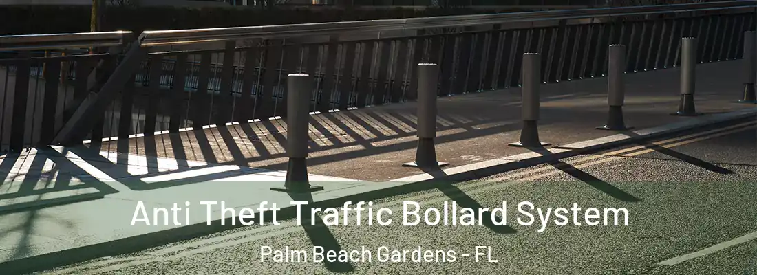 Anti Theft Traffic Bollard System Palm Beach Gardens - FL