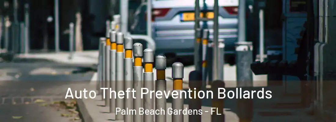 Auto Theft Prevention Bollards Palm Beach Gardens - FL