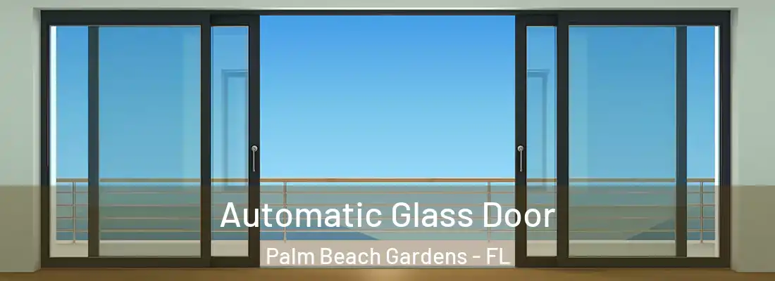 Automatic Glass Door Palm Beach Gardens - FL