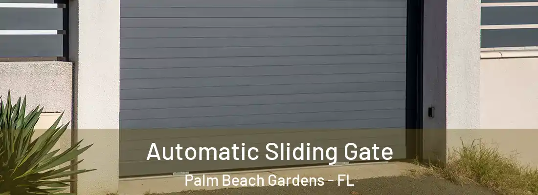 Automatic Sliding Gate Palm Beach Gardens - FL