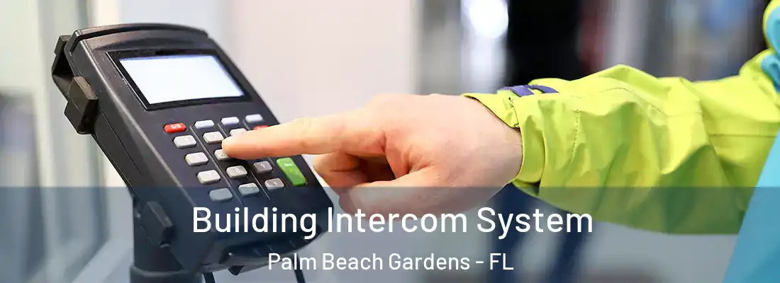 Building Intercom System Palm Beach Gardens - FL