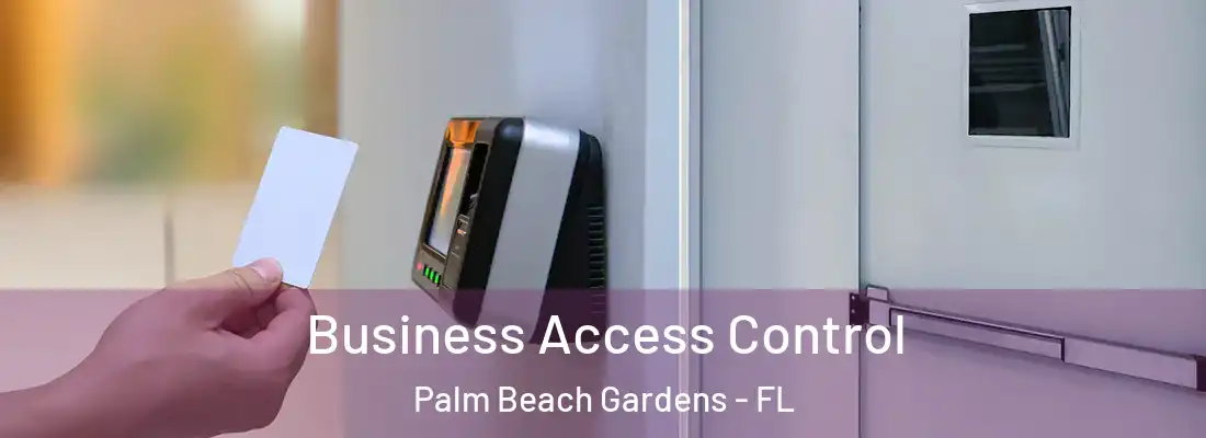 Business Access Control Palm Beach Gardens - FL