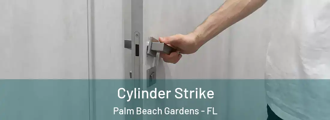Cylinder Strike Palm Beach Gardens - FL