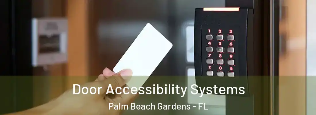 Door Accessibility Systems Palm Beach Gardens - FL