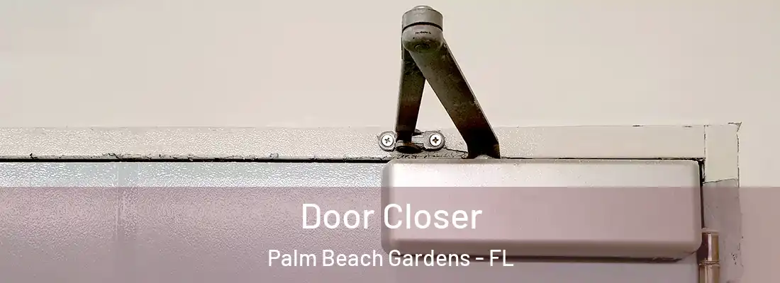 Door Closer Palm Beach Gardens - FL