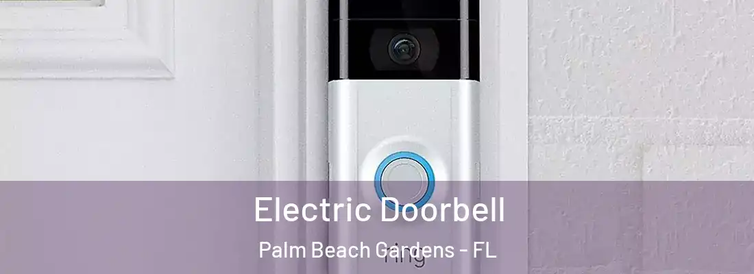  Electric Doorbell Palm Beach Gardens - FL
