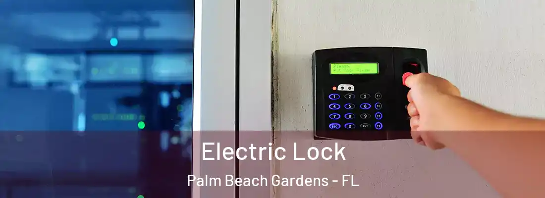 Electric Lock Palm Beach Gardens - FL