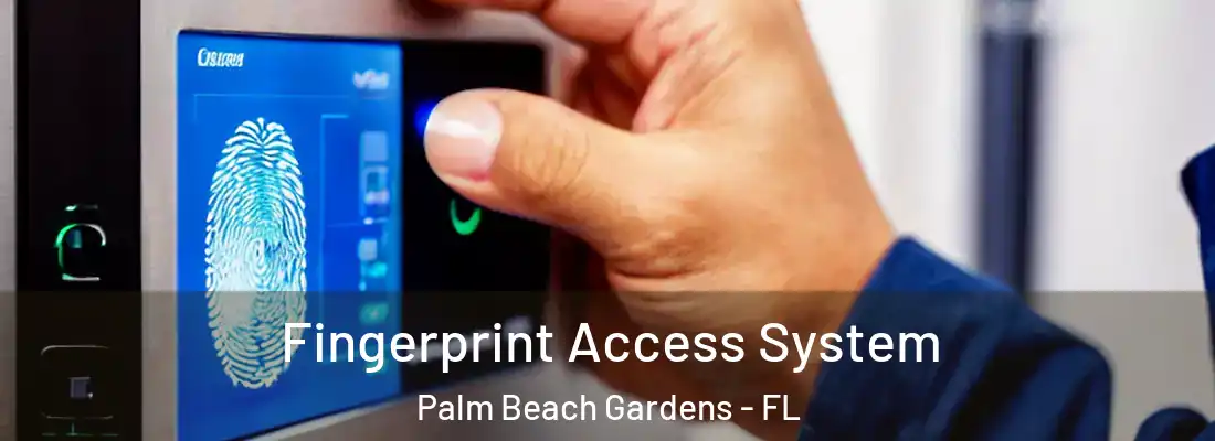  Fingerprint Access System Palm Beach Gardens - FL