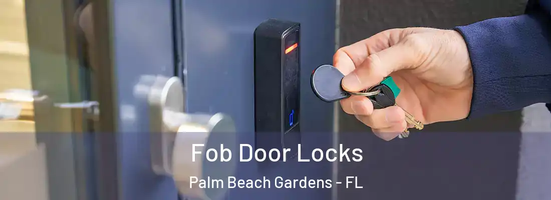 Fob Door Locks Palm Beach Gardens - FL