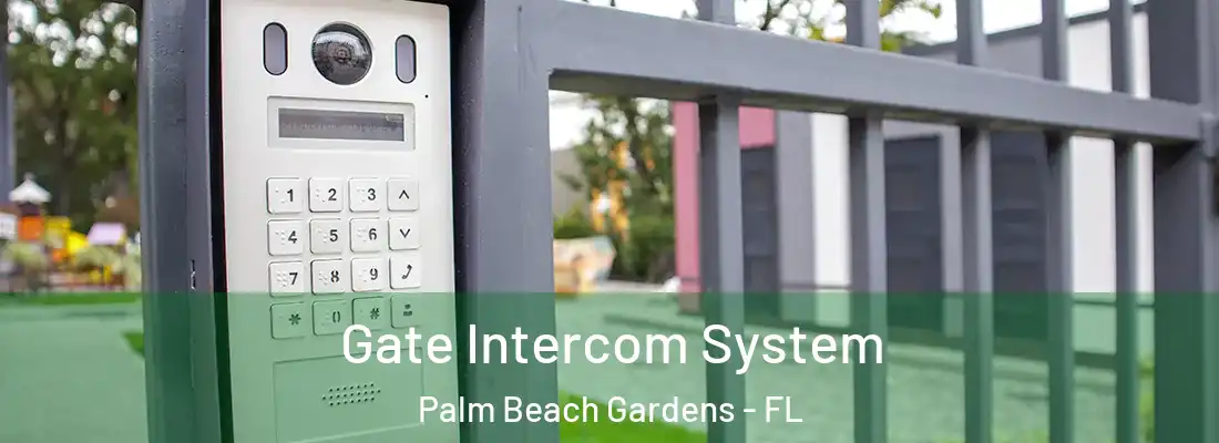 Gate Intercom System Palm Beach Gardens - FL