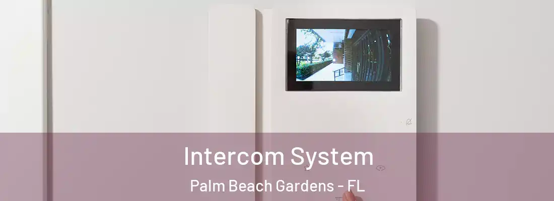 Intercom System Palm Beach Gardens - FL