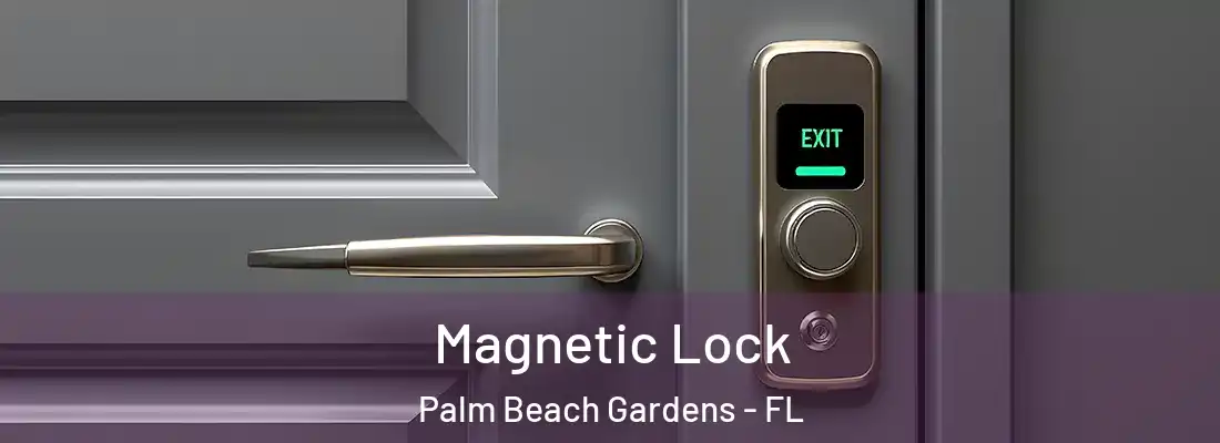 Magnetic Lock Palm Beach Gardens - FL