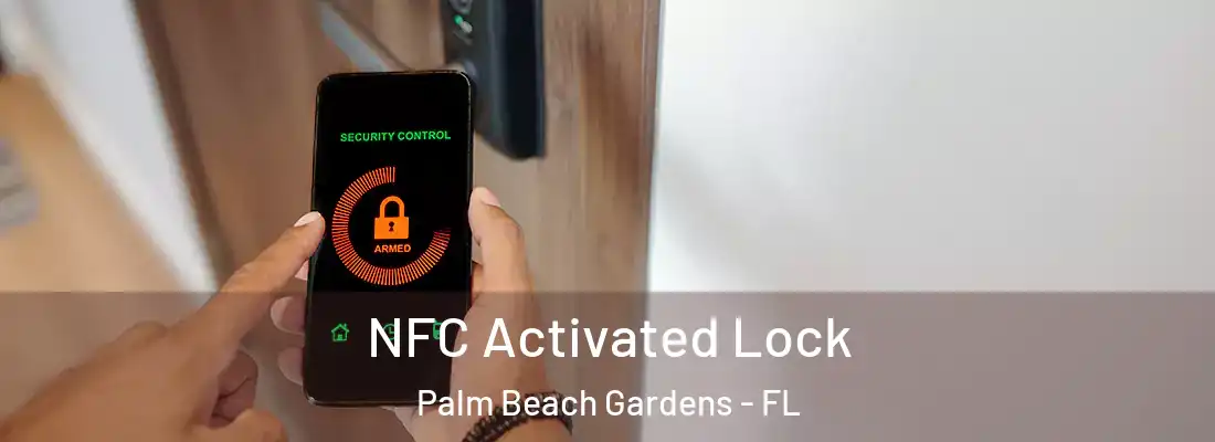 NFC Activated Lock Palm Beach Gardens - FL
