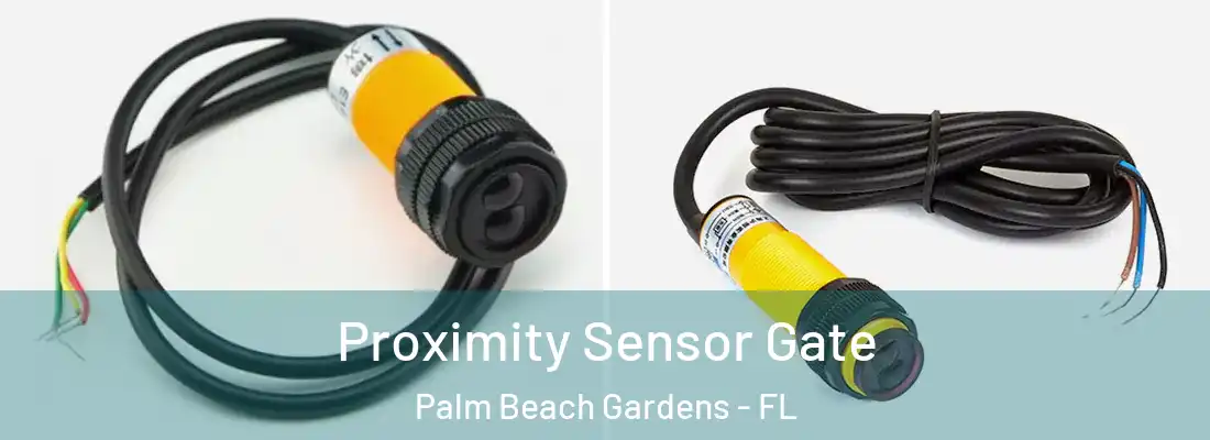 Proximity Sensor Gate Palm Beach Gardens - FL