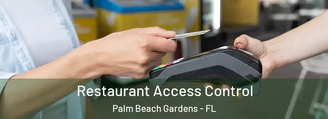 Restaurant Access Control Palm Beach Gardens - FL