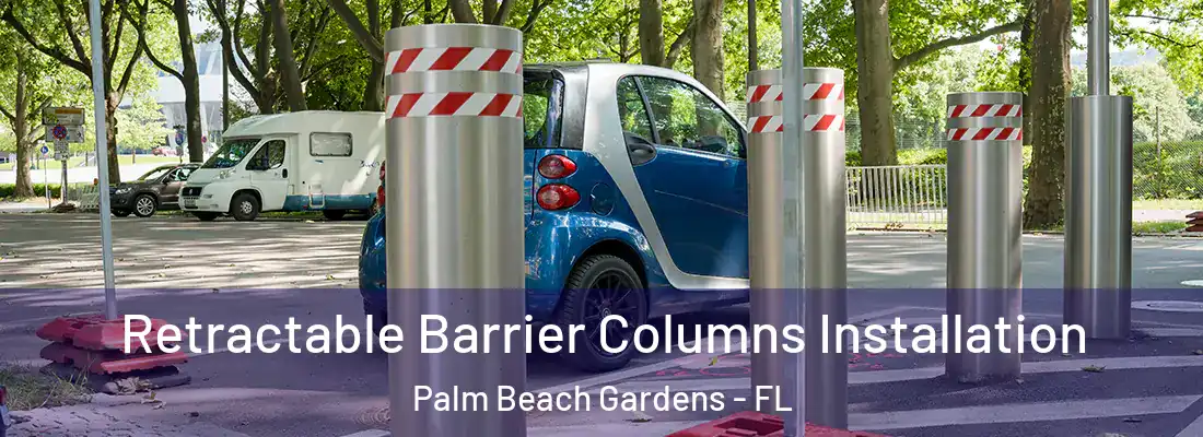 Retractable Barrier Columns Installation Palm Beach Gardens - FL