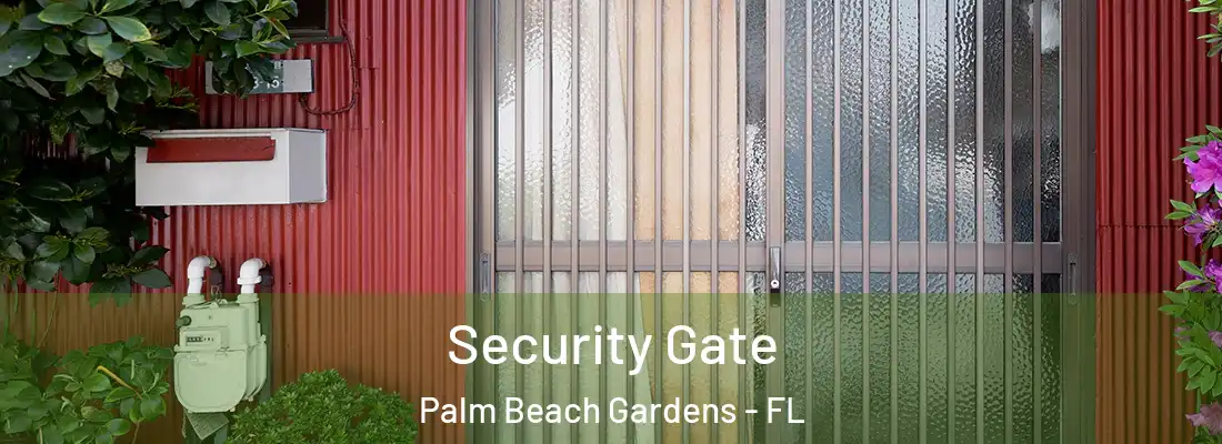 Security Gate Palm Beach Gardens - FL