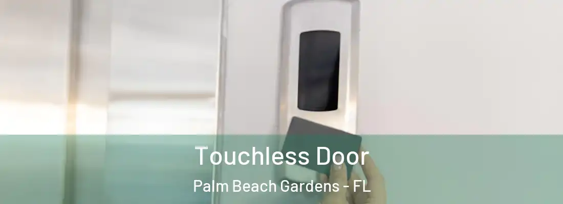 Touchless Door Palm Beach Gardens - FL