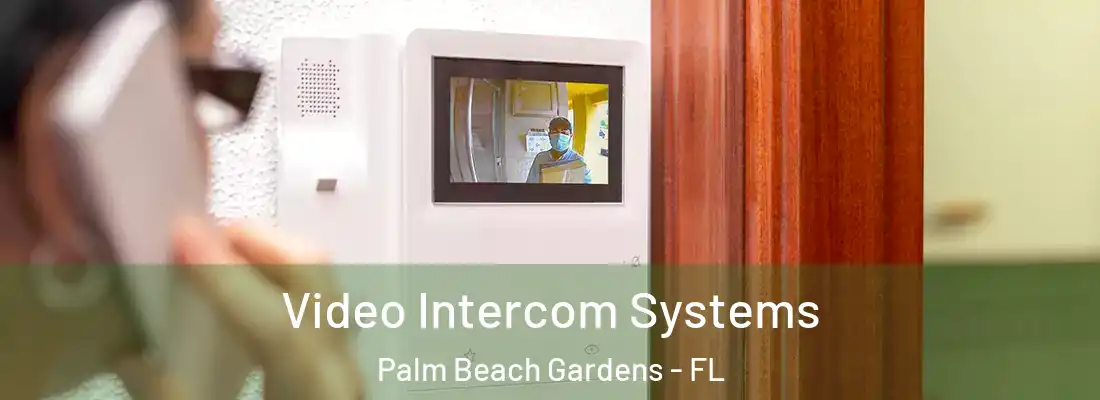 Video Intercom Systems Palm Beach Gardens - FL